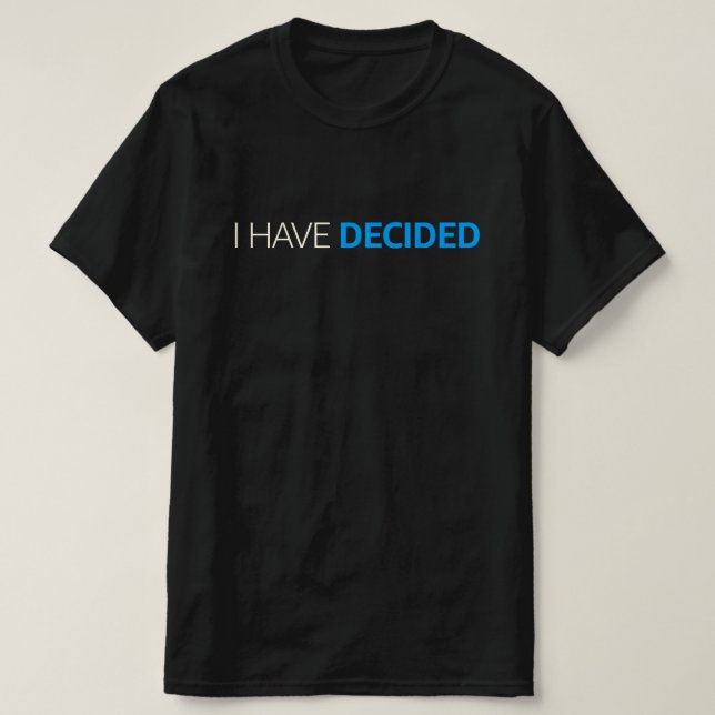 Ich habe die Taufe entschieden T-Shirt (Design vorne)