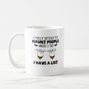 Ich habe die volle Absicht, Leute zu verfolgen, we Kaffeetasse