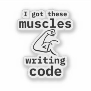 Ich habe diese Muskeln Got Code Funny Coder schrei Aufkleber