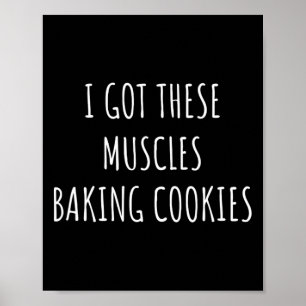Ich habe diese Muskeln King Cookies Ker Mom Gym Yo Poster