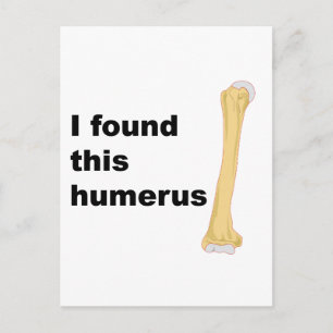 Ich habe diesen Humerus gefunden Postkarte