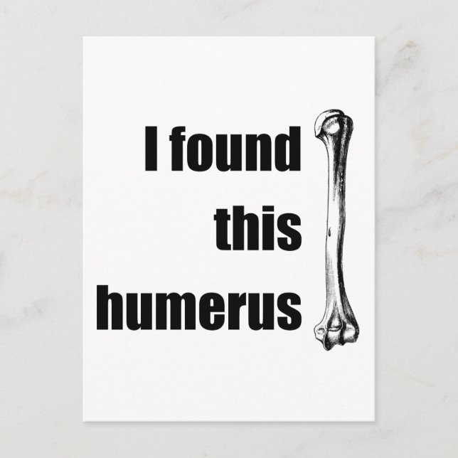 Ich habe diesen Humerus gefunden Postkarte (Vorderseite)
