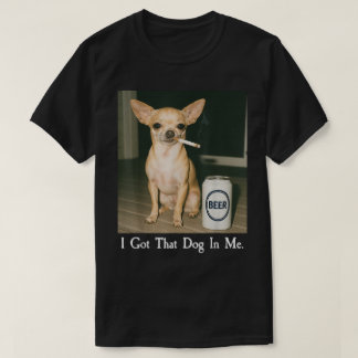Ich habe diesen Hund in mir, lustiger Chihuahua ra T-Shirt