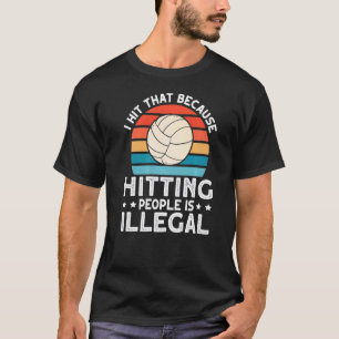 Ich habe diesen Volleyball 1 getroffen T-Shirt