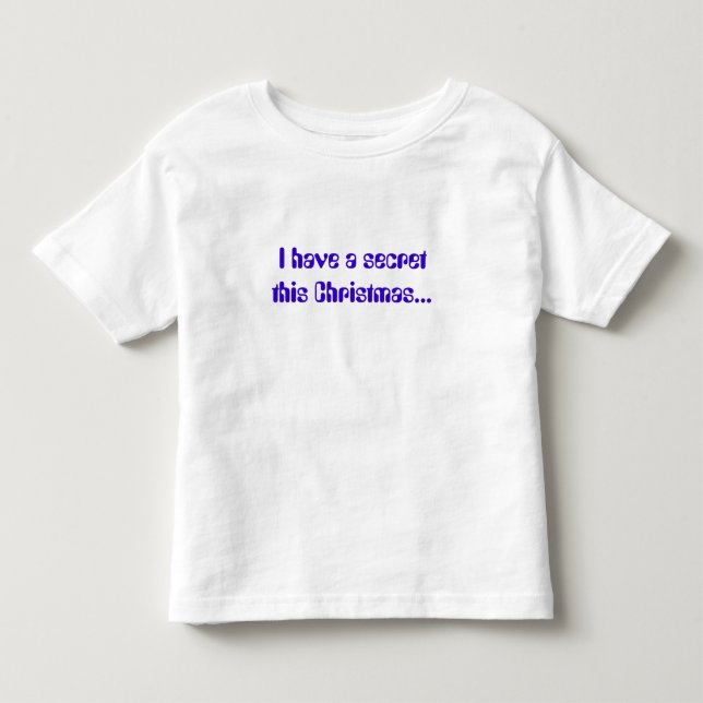 Ich habe dieses Weihnachten ein Geheimnis... Kleinkind T-shirt (Vorderseite)