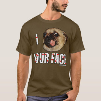 Ich habe dir das Gesicht Möpse T-Shirt