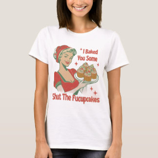 ICH HABE DIR EIN PAAR GESCHLAGEN, UM DIE FUCUPCAKE T-Shirt