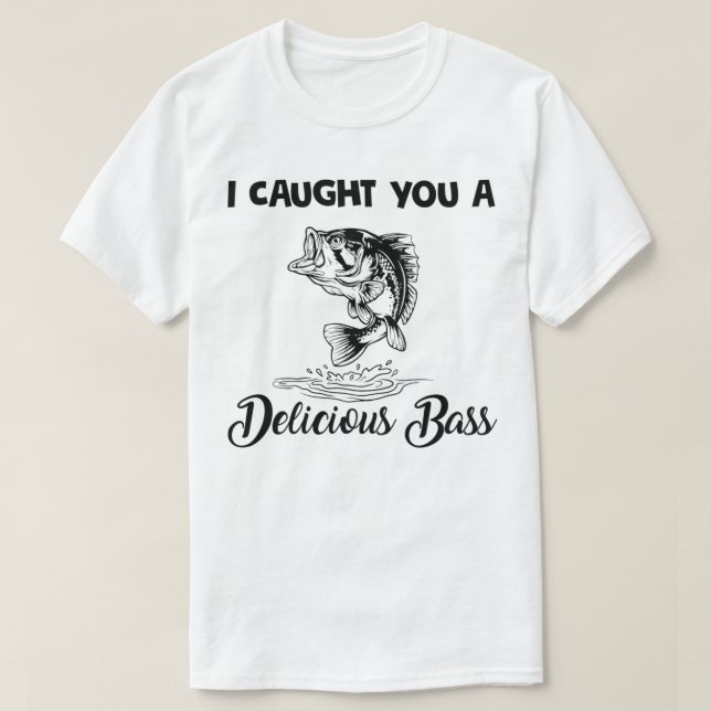 Ich habe dir eine köstliche Bass Funny Fishing-Fis T-Shirt (Design vorne)