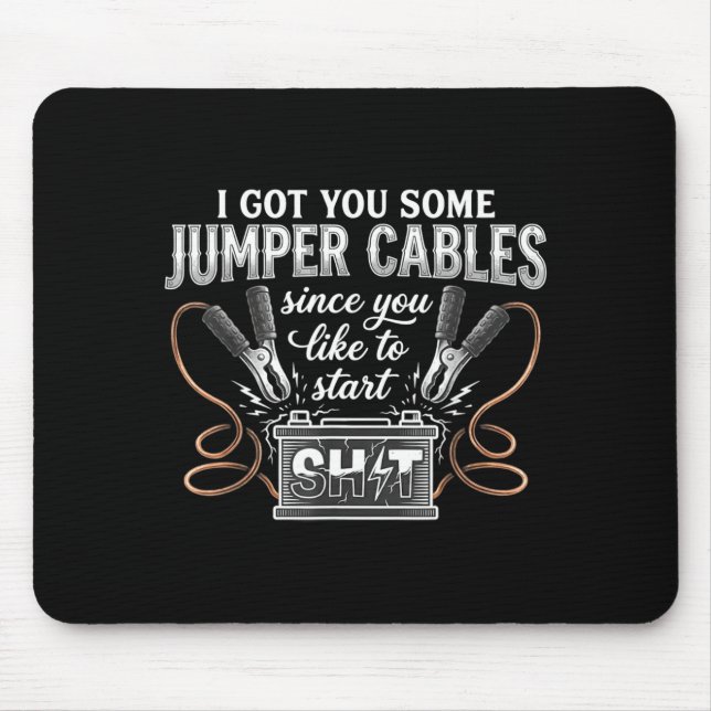 Ich habe dir einige Starthilfekabel besorgt, da du Mousepad (Vorne)