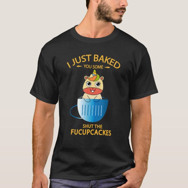 Ich habe dir gerade ein bisschen gebacken, um die  T-Shirt (Vorderseite)