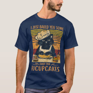 Ich habe dir gerade ein bisschen gebacken, um die T-Shirt