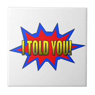 Ich habe dir gesagt fliese