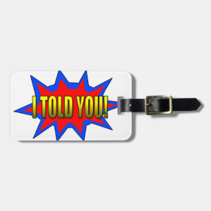 Ich habe dir gesagt gepäckanhänger