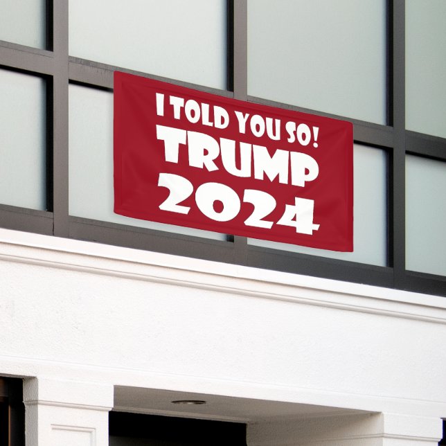 Ich habe dir ja gesagt! Trump 2024 Banner (Äußeres Gebäude)