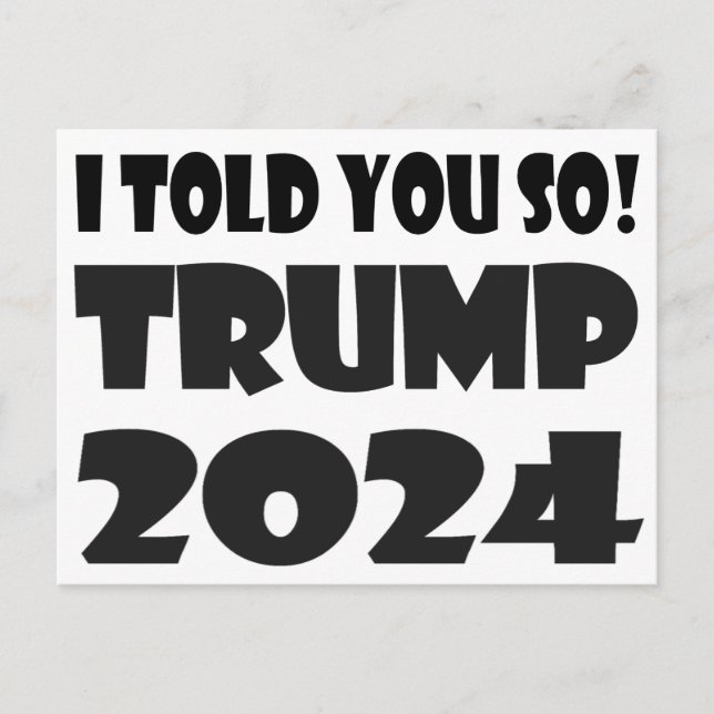 Ich habe dir ja gesagt! Trump 2024 Postkarte (Vorderseite)