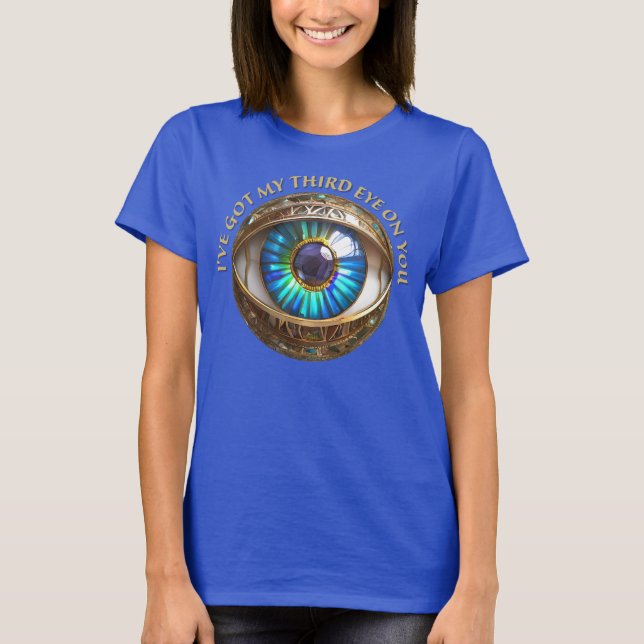 Ich habe dir mein drittes Auge Got T-Shirt (Vorderseite)