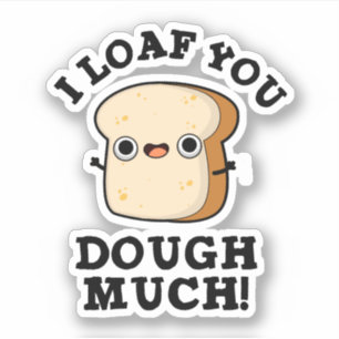 Ich habe dir viel lustigen Brot-Pub gegessen Aufkleber