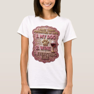 ICH HABE DREI PRIORITÄTEN IM LEBEN 1 MEIN HUND 2 W T-Shirt