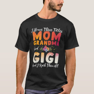 Ich habe drei Titel Mama Oma und Gigi Funny Mot T-Shirt