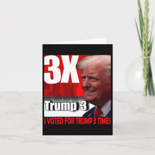 Ich habe dreimal für Trump gestimmt Karte
