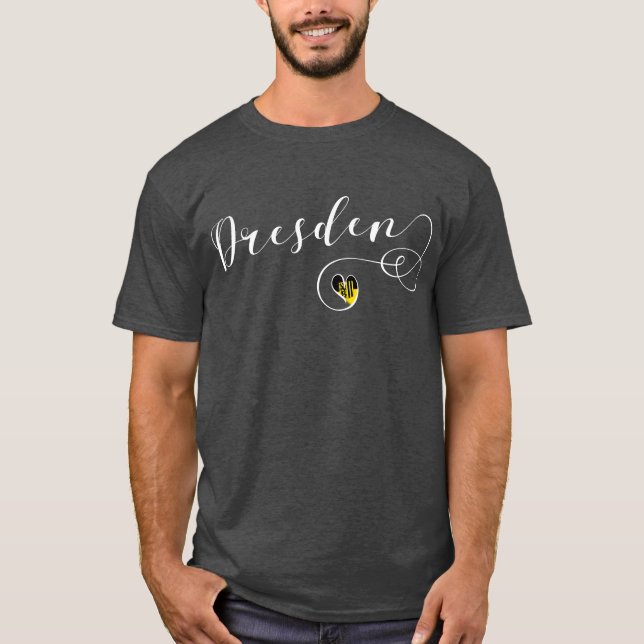 Ich habe Dresden, Sachsen, Deutschland T-Shirt (Vorderseite)