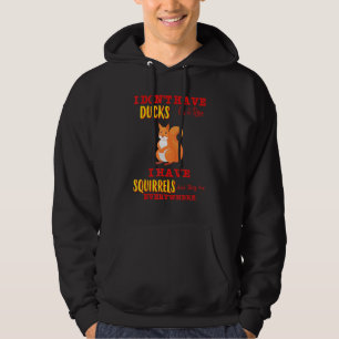 Ich habe Eichhörnchen, die überall sassy sarkastis Hoodie