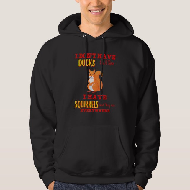 Ich habe Eichhörnchen, die überall sassy sarkastis Hoodie (Vorderseite)