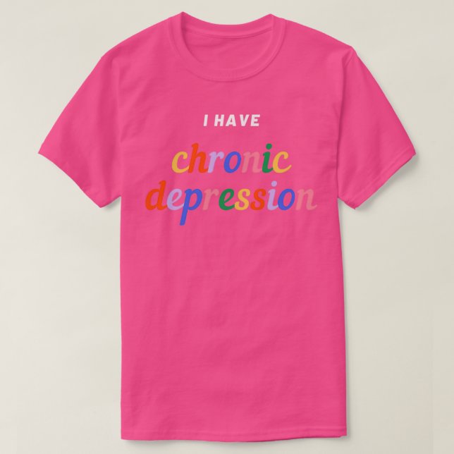 Ich habe ein chronisches Depressionsdesign T-Shirt (Design vorne)