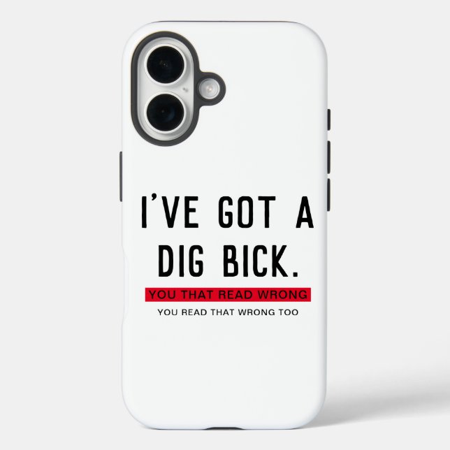 Ich habe ein Dig Bick Funny Geschenk Got iPhone 16 Hülle (Rückseite)