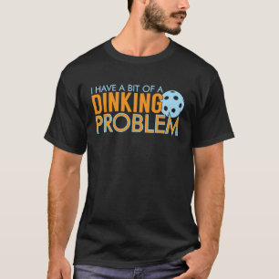 Ich habe ein Dinking Problem Pickleball Sport T-Shirt