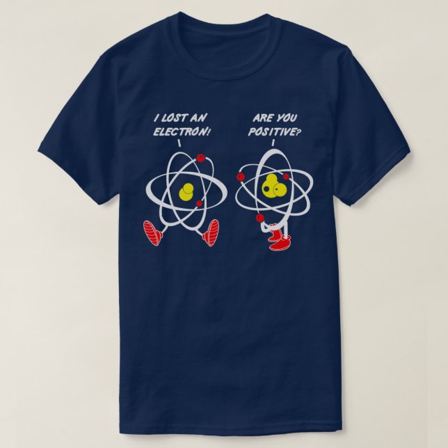 Ich habe ein Elektron verloren, bist du positiv T-Shirt (Design vorne)