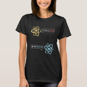 Ich habe ein Elektron verloren, sind Sie eine posi T-Shirt