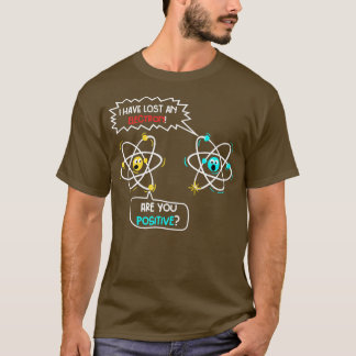 Ich habe ein Elektron verloren T-Shirt
