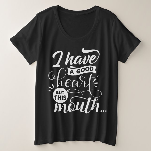 Ich habe ein gutes Herz, aber dieser Mund ist komi Große Größe T-Shirt (Design vorne)