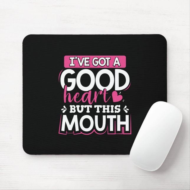 Ich habe ein gutes Herz Got, aber diesen Mund Mousepad (Mit Mouse)