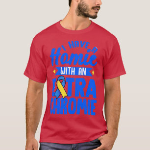 Ich habe ein Haus mit einem Extra-Chromie-Down-Syn T-Shirt