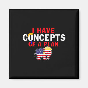 Ich habe ein Konzept für einen Plan lustig Trump H Magnet