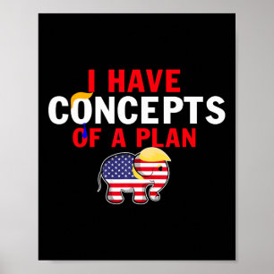 Ich habe ein Konzept für einen Plan lustig Trump H Poster