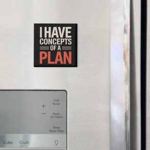 Ich habe ein Konzept für einen Plan Magnet