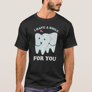 Ich habe ein Lächeln für Sie Zahnarzthelfer und Za T-Shirt