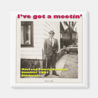 Ich habe ein Meetin' Magnet Got