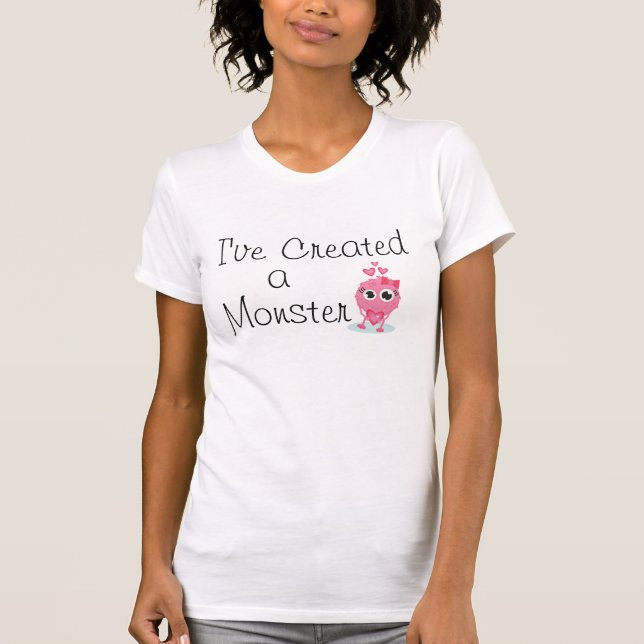 Ich habe ein Monster erschaffen T-Shirt (Vorderseite)