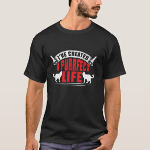 Ich habe ein perfektes Leben als Katzenmutter ersc T-Shirt