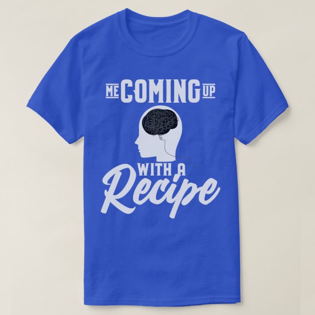 Ich habe ein Rezept T-Shirt (Design vorne)
