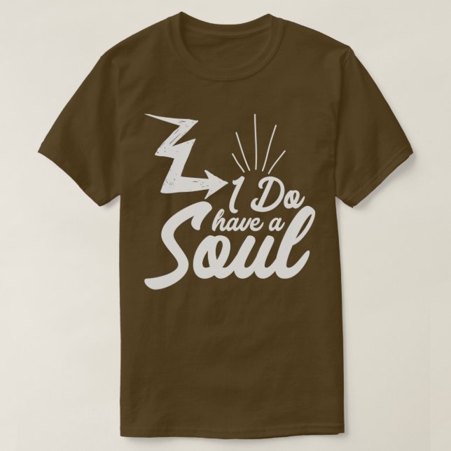 Ich habe ein Soul T-Shirt (Design vorne)