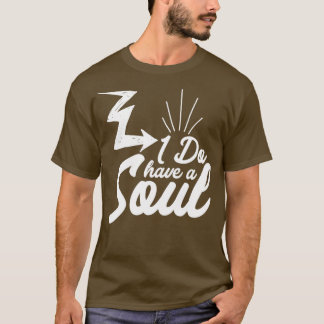 Ich habe ein Soul T-Shirt