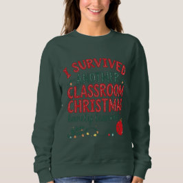 Ich habe ein weiteres Weihnachten im Klassenzimmer Sweatshirt