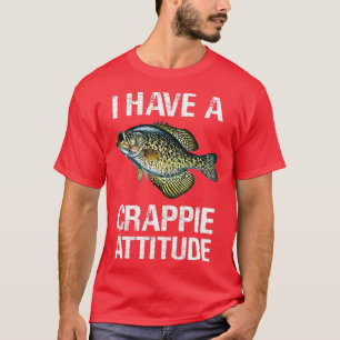 Ich habe eine Crappie-Einstellung Crappie-Fischere T-Shirt