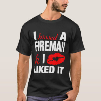 Ich habe eine Feuerwehrfrau geküsst T-Shirt