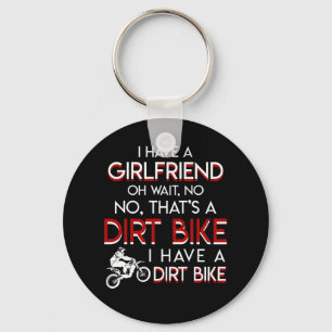 Ich habe eine Freundin, die Schmutz-Fahrrad-Männe Schlüsselanhänger